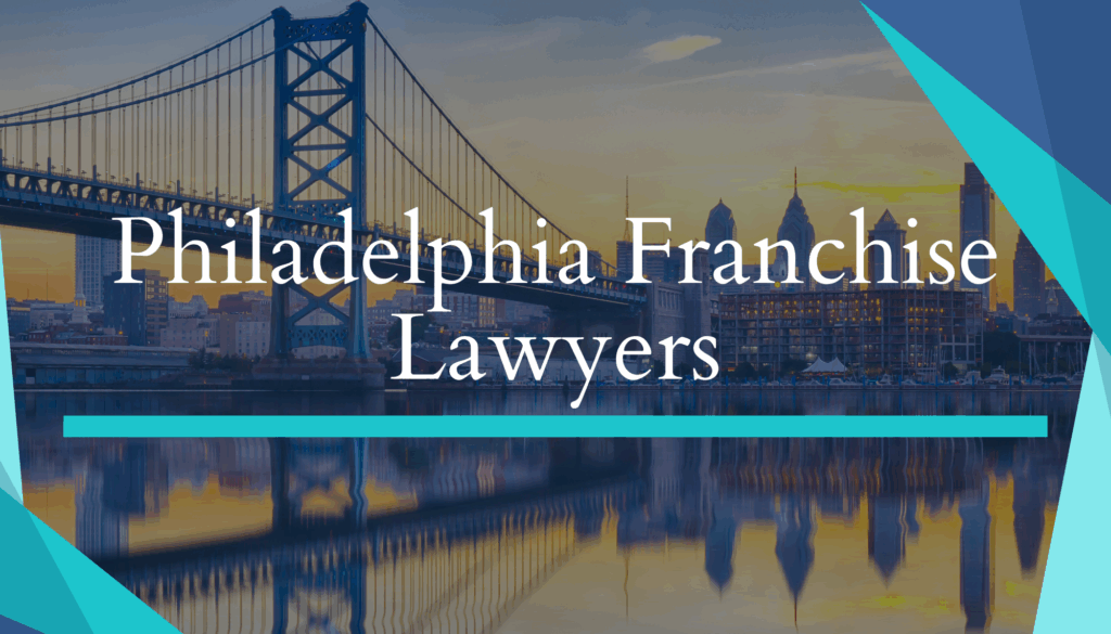 Philadelphia Franchise Lawyers over Philly skyline