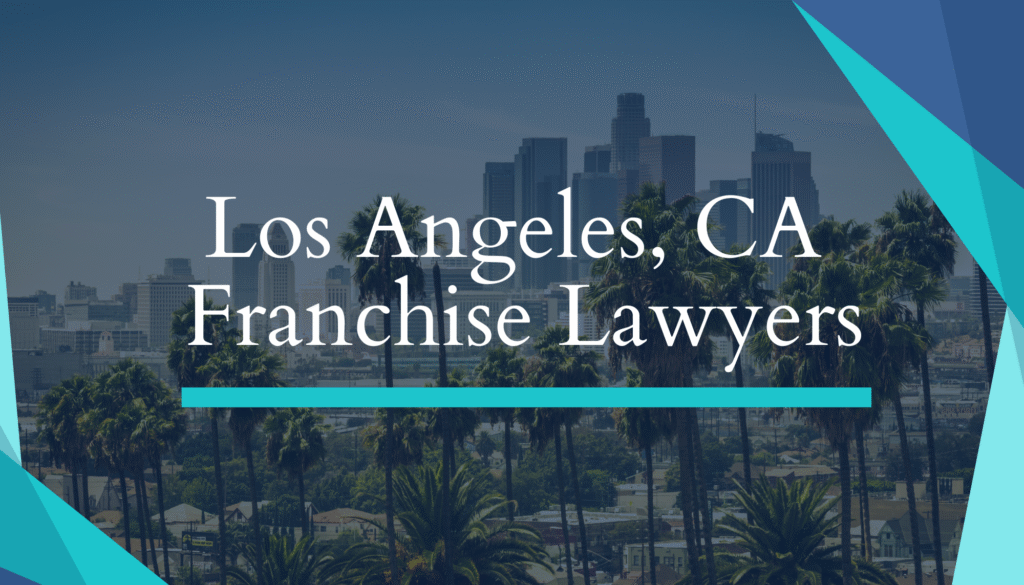 Los Angeles, CA Franchise Attorneys
