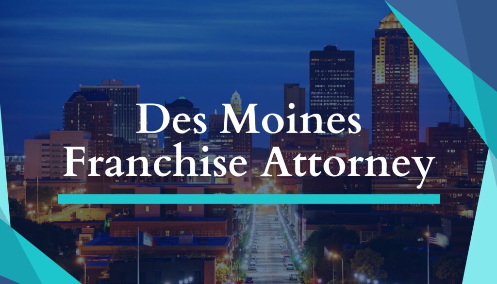 Des Moines Franchise Attorney