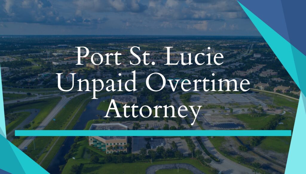 Port St. Lucie Unpaid Overtime Attorney